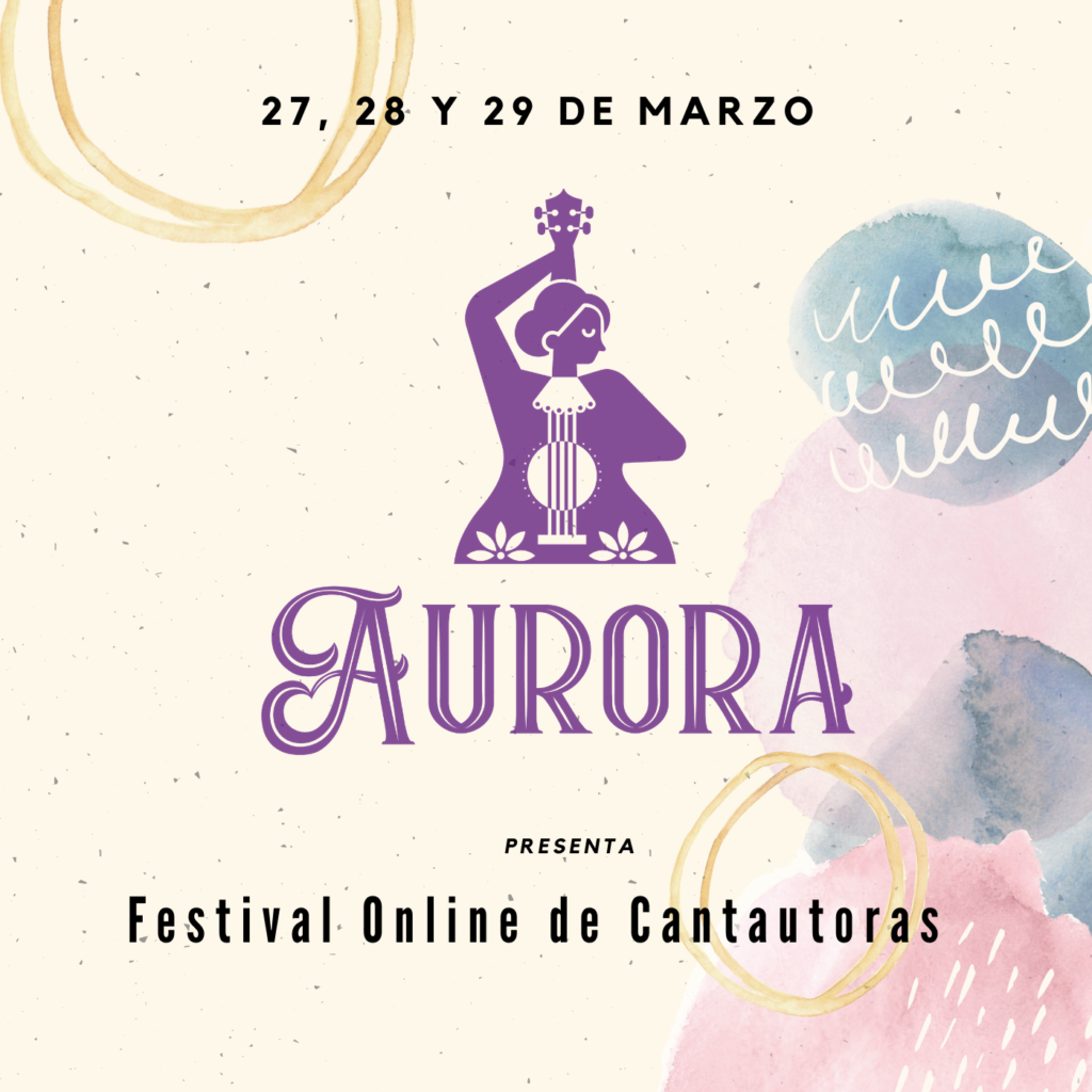 Realizarán Primer Festival Online de Cantautoras 27, 28 y 29 de marzo