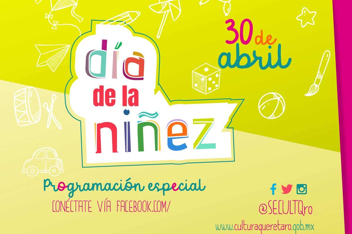 Prepara Queretaro Programa Especial Para Celebrar El Dia De La Ninez 6 En Punto