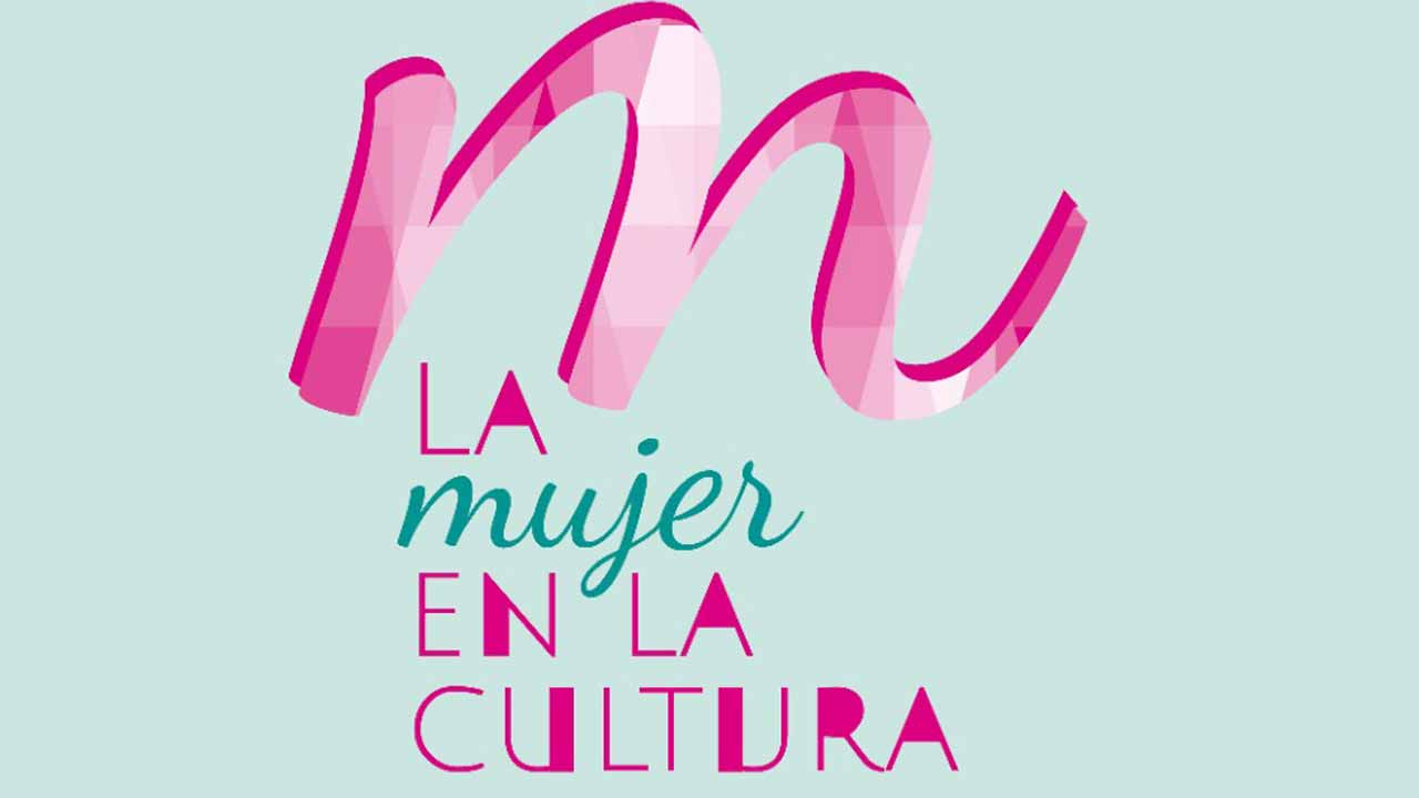 No te pierdas “La mujer en la cultura 2021” del 6 al 8 de marzo