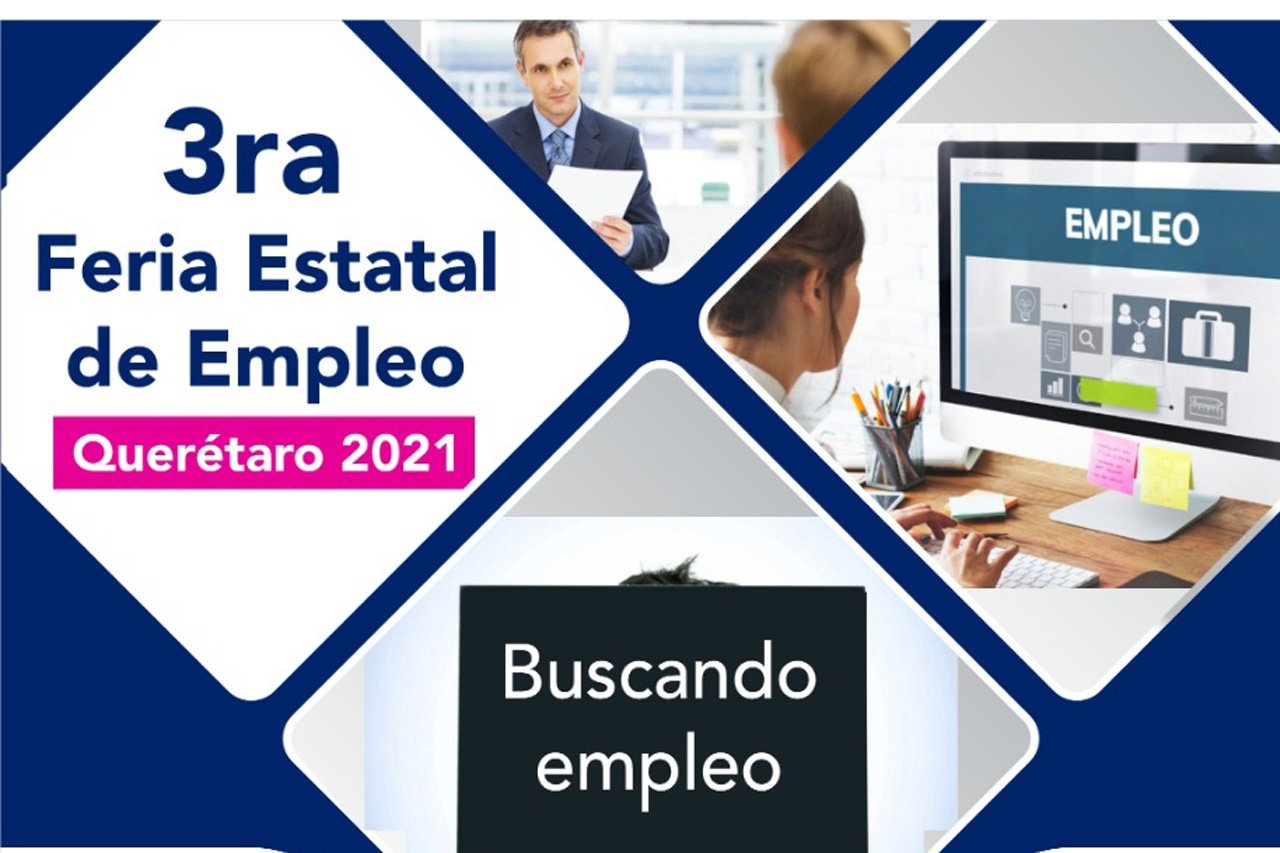 Se realizará la 3ª Feria Estatal de Empleo Querétaro 2021 los días 16 y 17 de junio