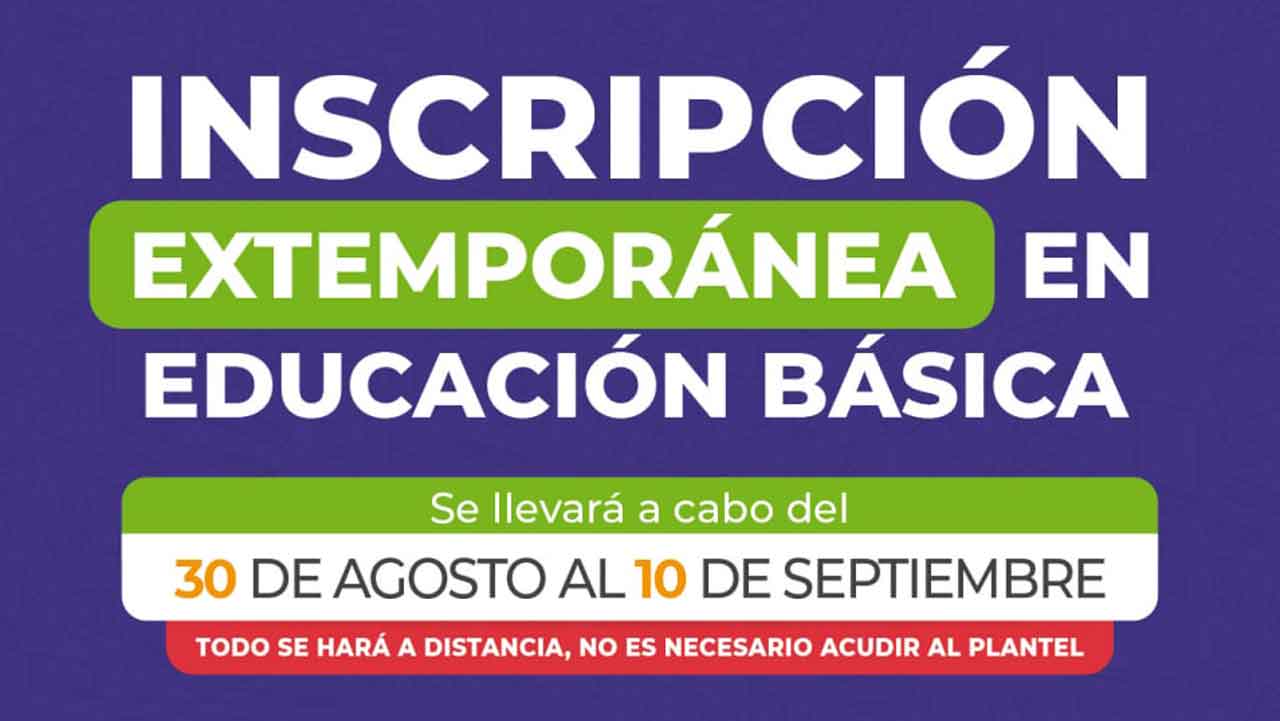 Abren periodo de inscripción extemporánea para educación básica