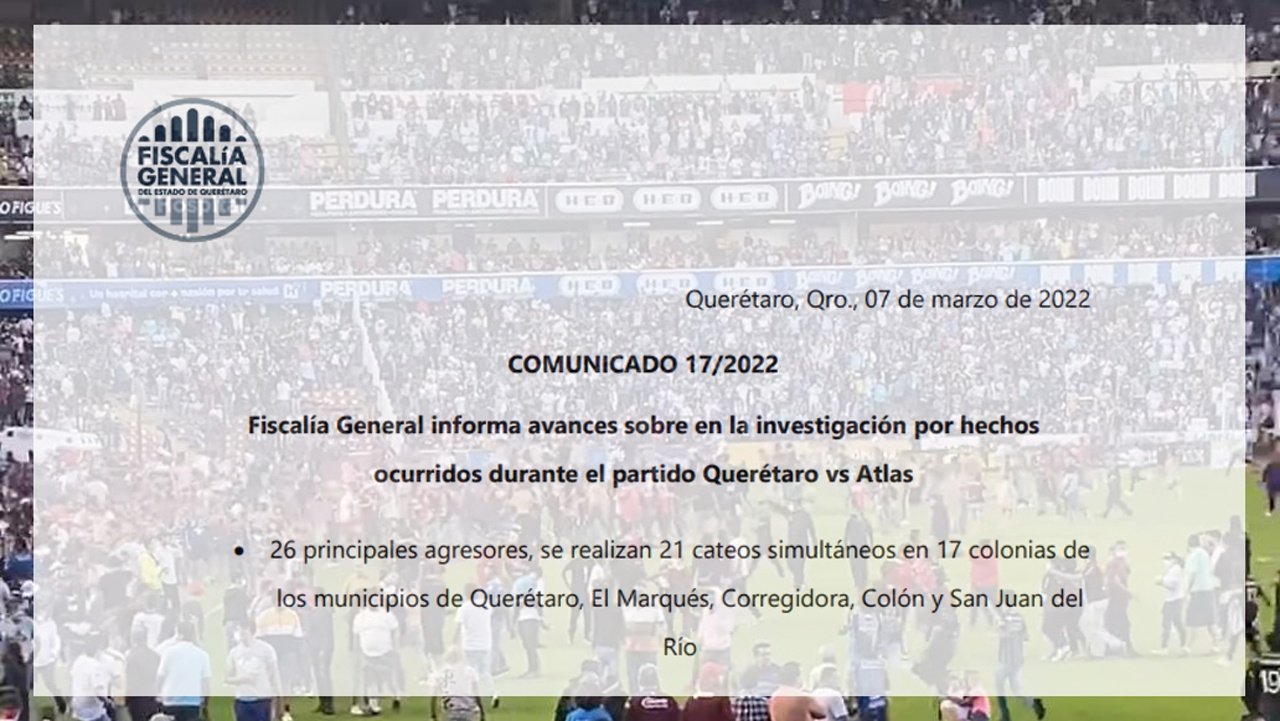 Identifica Fiscalía 26 principales agresores de el Estadio de la Corregidora