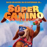 Súper Canino llega a las salas de cine Súper Canino llega a las salas de cine